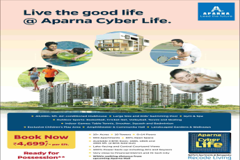 Aparna Cyber Life is now ready for possession in Hyderabad